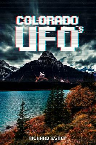 Kniha Colorado UFOs RICHARD ESTEP