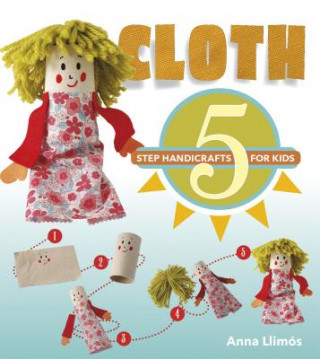 Libro Cloth: 5 Step Handicrafts for Kids ANNA LLIM S