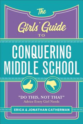 Knjiga Girls' Guide to Conquering Middle School Erica Catherman