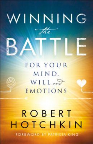 Kniha Winning the Battle for Your Mind, Will and Emotions Robert Hotchkin