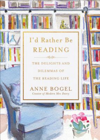 Könyv I'd Rather Be Reading Anne Bogel