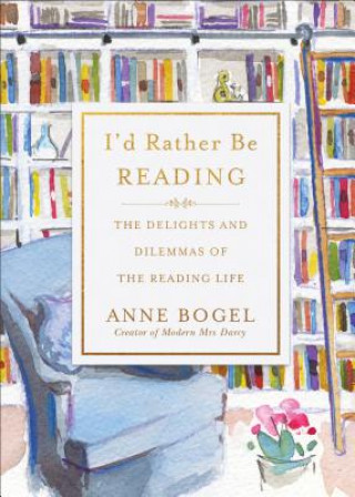 Kniha I'd Rather Be Reading Anne Bogel