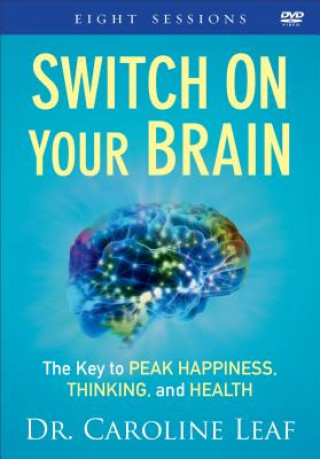 Kniha Switch On Your Brain - The Key to Peak Happiness, Thinking, and Health Dr Caroline Leaf