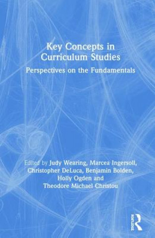 Kniha Key Concepts in Curriculum Studies 