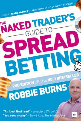 Kniha Naked Trader's Guide to Spread Betting Robbie Burns