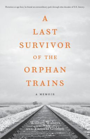 Knjiga Last Survivor of the Orphan Trains VICTORIA GOLDEN