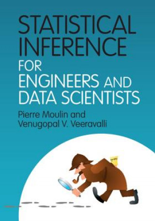 Kniha Statistical Inference for Engineers and Data Scientists Moulin