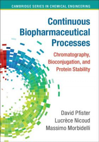 Knjiga Continuous Biopharmaceutical Processes PFISTER  DAVID