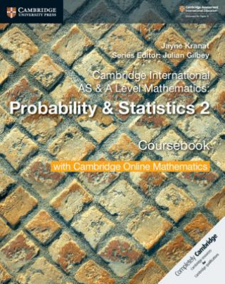 Könyv Cambridge International AS & A Level Mathematics: Probability & Statistics 2 Coursebook with Cambridge Online Mathematics (2 Years) Jayne Kranat