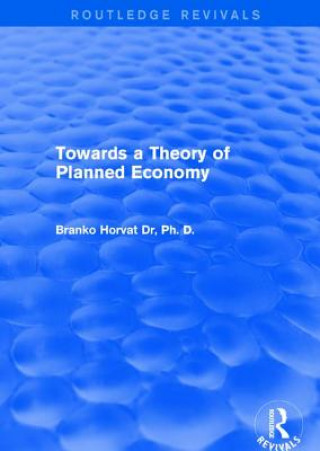 Kniha Towards a Theory of Planned Economy Branko Horvat