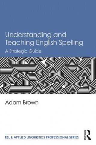 Książka Understanding and Teaching English Spelling Brown