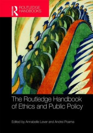 Книга Routledge Handbook of Ethics and Public Policy Annabelle Lever