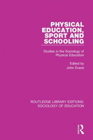 Livro Physical Education, Sport and Schooling John Evans