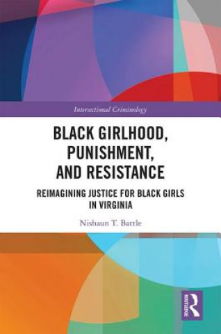 Knjiga Black Girlhood, Punishment, and Resistance Nishaun T. Battle