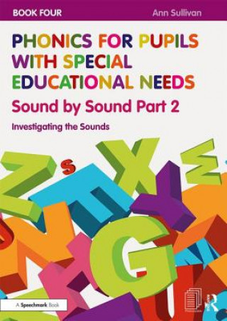 Carte Phonics for Pupils with Special Educational Needs Book 4: Sound by Sound Part 2 SULLIVAN