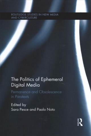 Kniha Politics of Ephemeral Digital Media 