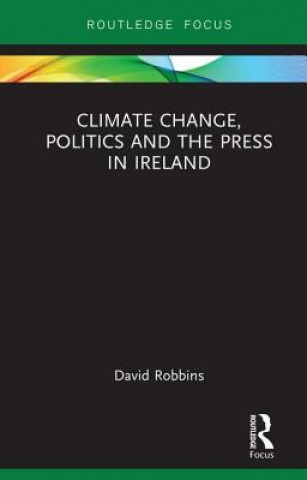 Buch Climate Change, Politics and the Press in Ireland Robbins