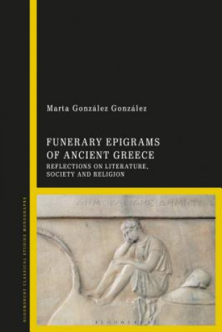 Kniha Funerary Epigrams of Ancient Greece Marta (University of Malaga Gonzalez Gonzalez