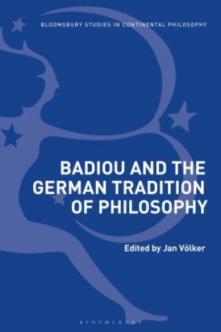 Kniha Badiou and the German Tradition of Philosophy Jan Volker