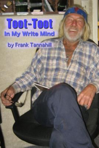 Könyv Toot-Toot In My Write Mind FRANK TANNAHILL