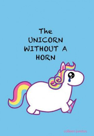 Knjiga Unicorn without a Horn Colleen Juretus