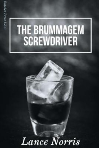 Kniha Brummagem Screwdriver LANCE NORRIS