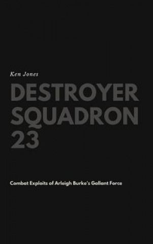 Książka Destroyer Squadron 23 KEN JONES