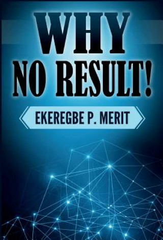 Knjiga Why No Result! EKEREGBE P. MERIT
