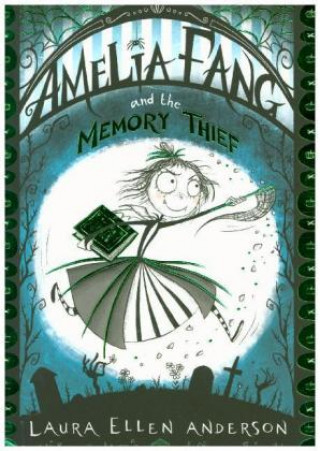 Книга Amelia Fang and the Memory Thief ANDERSON  LAURA ELLE