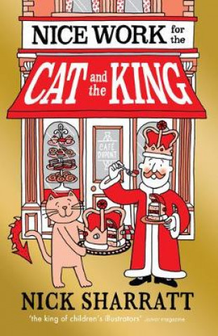 Книга Nice Work for the Cat and the King Nick Sharratt