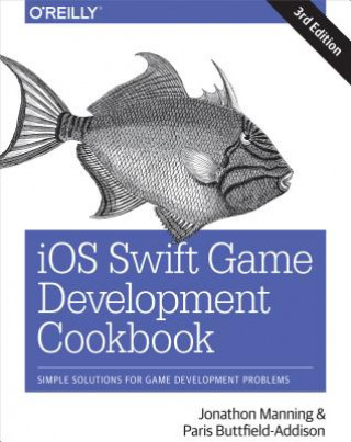 Kniha iOS Swift Game Development Cookbook 3e Paris Buttfield-Addison