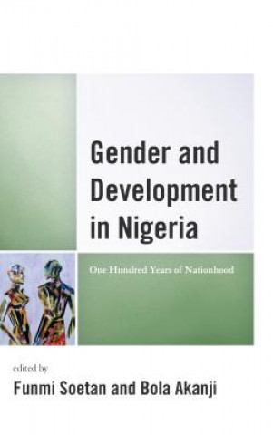 Kniha Gender and Development in Nigeria Bola Ph D Akanji