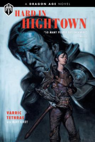 Könyv Dragon Age: Hard In Hightown VARRIC TETHRAS
