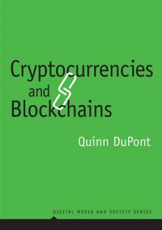 Kniha Cryptocurrencies and Blockchains Quinn DuPont