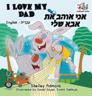 Kniha I Love My Dad (Bilingual Hebrew Kids Books) SHELLEY ADMONT