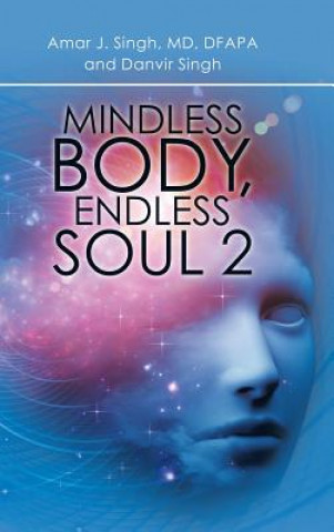 Kniha Mindless Body, Endless Soul 2 AMAR J. SINGH