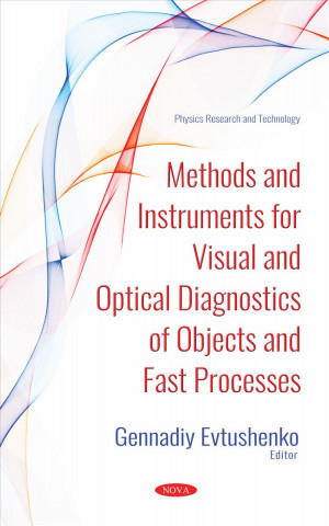 Knjiga Methods and Instruments for Visual and Optical Diagnostics of Objects and Fast Processes SERGEEVICH EVTUSHENK