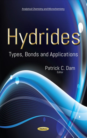 Knjiga Hydrides: Types, Bonds and Applications PATRICK C. DAM