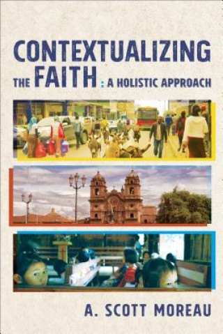 Βιβλίο Contextualizing the Faith A Scott Moreau