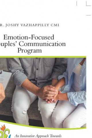 Könyv Emotion-Focused Couples' Communication Program DR. VAZHAPPILLY CMI