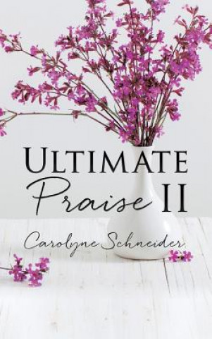 Kniha Ultimate Praise II CAROLYNE SCHNEIDER