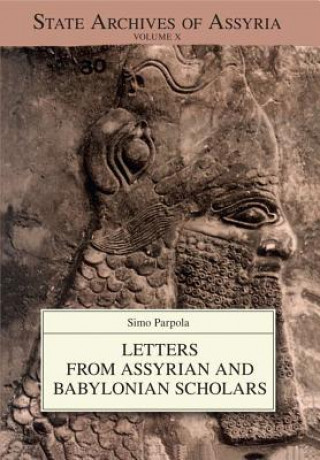 Kniha Letters from Assyrian and Babylonian Scholars Simo Parpola