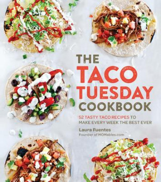 Kniha Taco Tuesday Cookbook Laura Fuentes