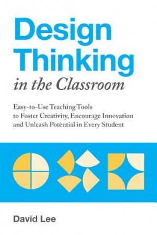 Könyv Design Thinking In The Classroom David Lee