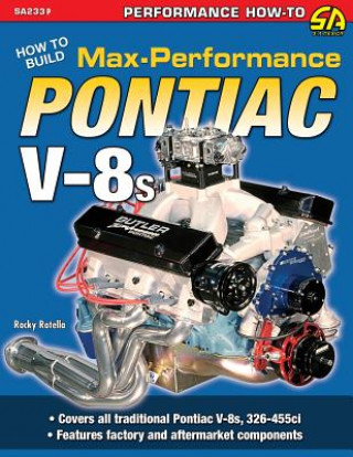 Book How to Build Max-Performance Pontiac V-8s ROCKY ROTELLA