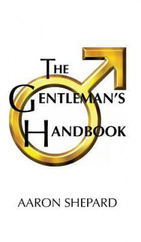 Kniha Gentleman's Handbook AARON SHEPARD
