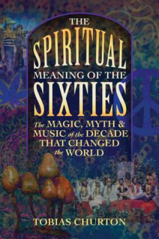 Carte Spiritual Meaning of the Sixties Tobias Churton