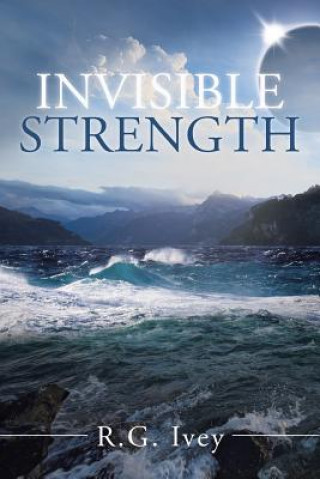 Knjiga Invisible Strength R.G. IVEY