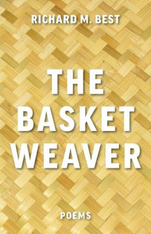 Kniha Basket Weaver RICHARD M. BEST