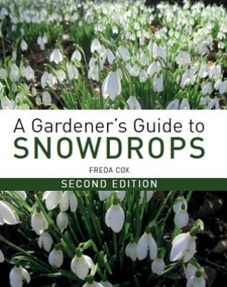 Kniha Gardener's Guide to Snowdrops Freda Cox